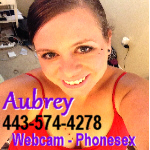 Phonesex and webcam with dirty girl Aubrey